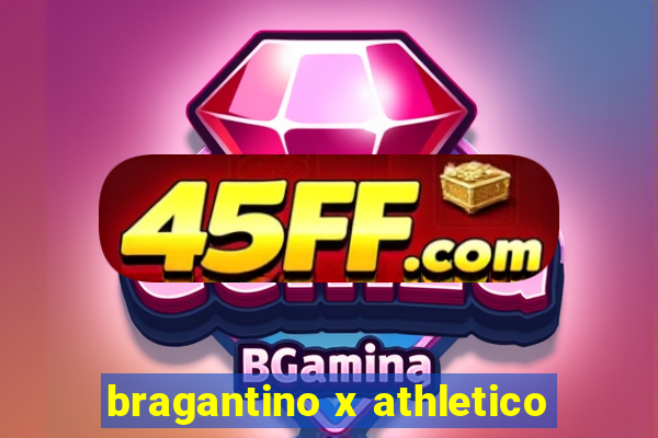 bragantino x athletico